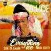 DJ ICE - EVERYTHING ICE (feat. SHATTA AMANI & NATTY SCOTTY) - Single